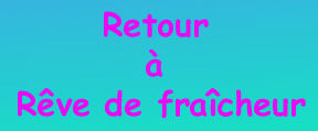 Retour à Rêve de Fraîcheur