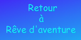 Retour à Rêve d'aventure