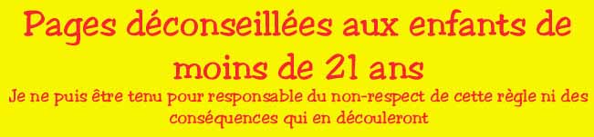 Pages déconseillées aux enfants de moins de 21 ans...